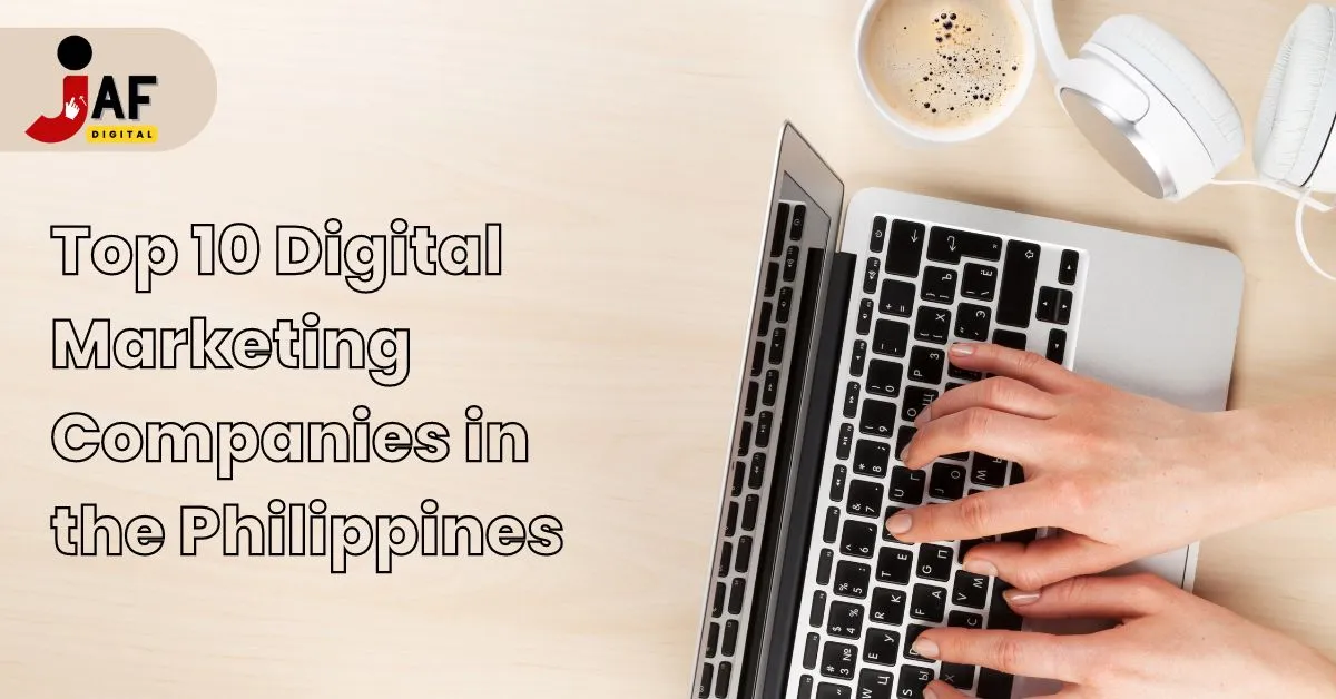 Top Marketing Companies in the Philippines | JAF Digital