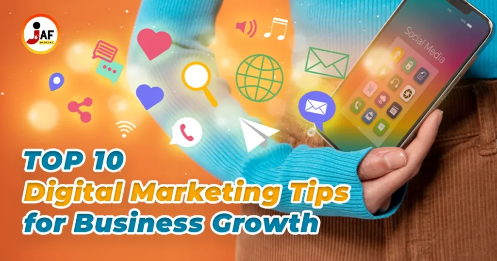 Top 10 Digital Marketing Tips for Business Growth | JAF Digital