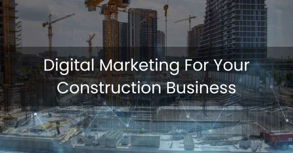 Marketing for Construction | Effective Tip You Must Know