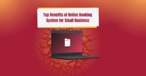 The Benefits of Implementing an Online Booking System for Small Businesses